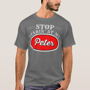 Funny Truck Driver  Stop Starin At My Peter T-Shirt
