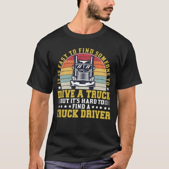 Funny Truck Driver Trucking Trucker Quote Big Rig T-Shirt (Front)