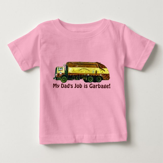 Funny Trucker Baby My Dad's Job is Garbage Baby T-Shirt (Front)