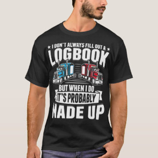 Funny Trucker Logbook Truck Driving Tractor T-Shirt