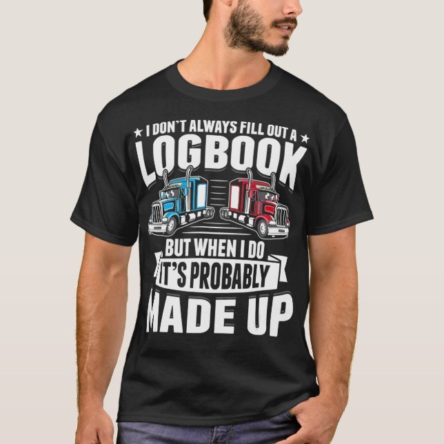 Funny Trucker Logbook Truck Driving Tractor T-Shirt (Front)