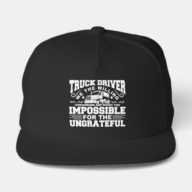 Funny Trucker Saying Doing The Impossible Snap Back Hat (Front)