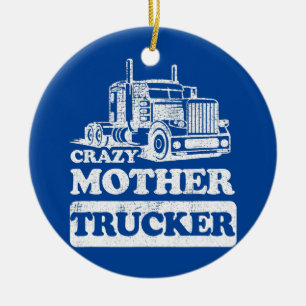 Funny Trucker Wife Mom Distressed Crazy Mother Ceramic Ornament