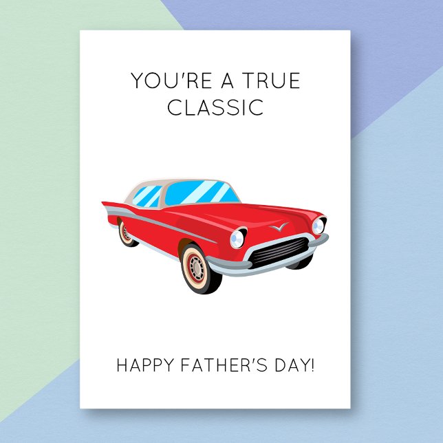 Funny True Classic Car Pun Father's Day Card (Creator Uploaded)