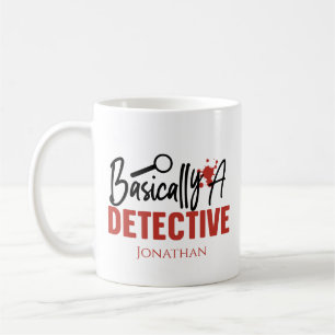 Funny True Crime Basically A Detective Coffee Mug