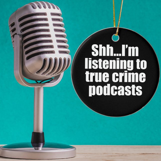 Funny True Crime Podcast Fan Ceramic Ornament (Creator Uploaded)