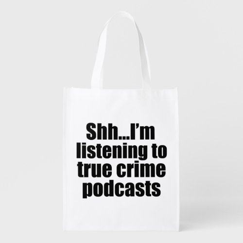 Funny True Crime Podcast Fan Grocery Bag