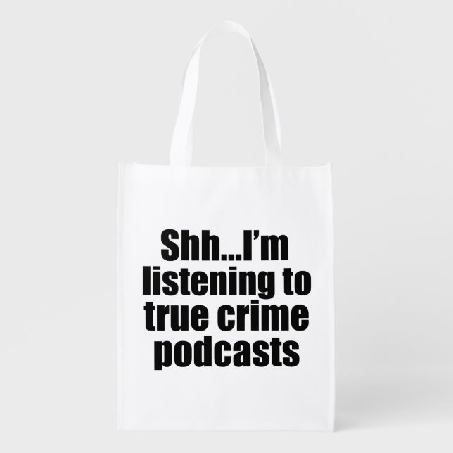 Funny True Crime Podcast Fan Grocery Bag (Front)