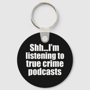 Funny True Crime Podcast Fan Keychain