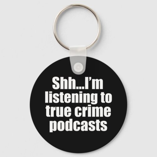 Funny True Crime Podcast Fan Keychain