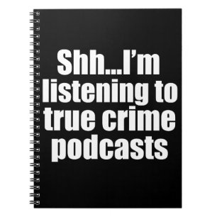Funny True Crime Podcast Fan Notebook