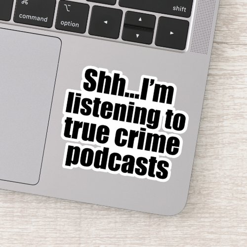 Funny True Crime Podcast Fan Sticker