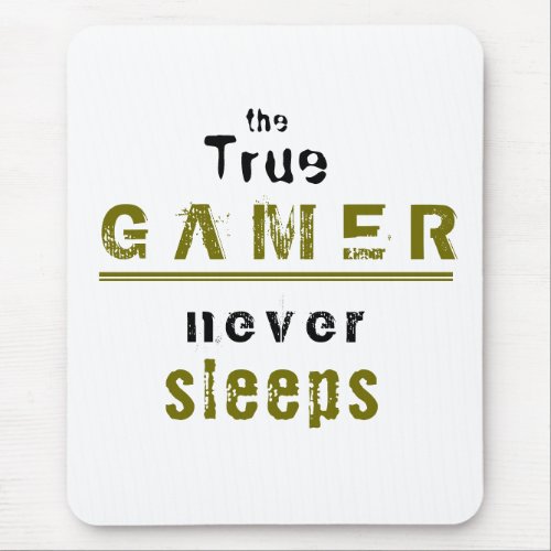 Funny True Gamer never Sleeps Quote Mouse Pad