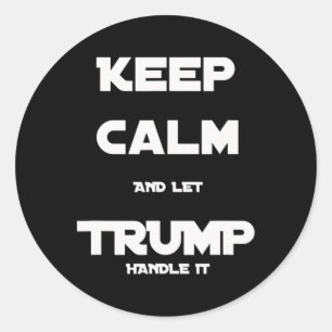 Funny Trump 2020 Keep Calm And Let Trump Handle It Classic Round Sticker
