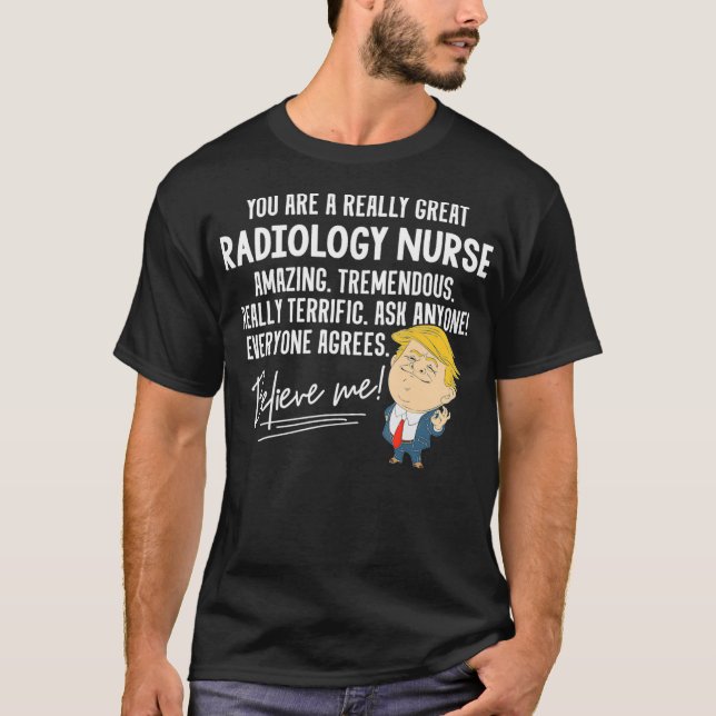 Funny Trump 2020 Really Great Radiology Nurse Gift T-Shirt (Front)