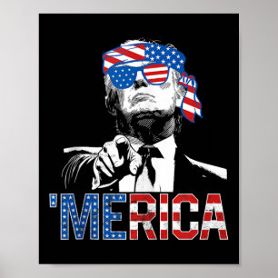 Funny Trump 4th Of July Merica American Flag Sungl Poster