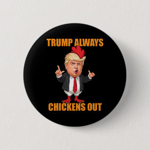 Funny Trump Always Chickens Out Taco Trump Chicken Button