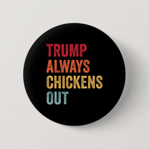 Funny Trump Always Chickens Out Taco Trump Chicken Button