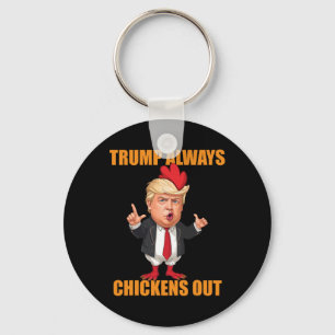 Funny Trump Always Chickens Out Taco Trump Chicken Keychain