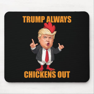 Funny Trump Always Chickens Out Taco Trump Chicken Mouse Pad
