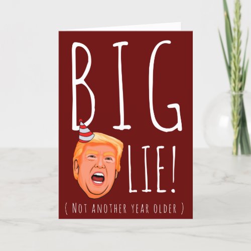 Funny Trump Birthday Big Birthday Lie Card