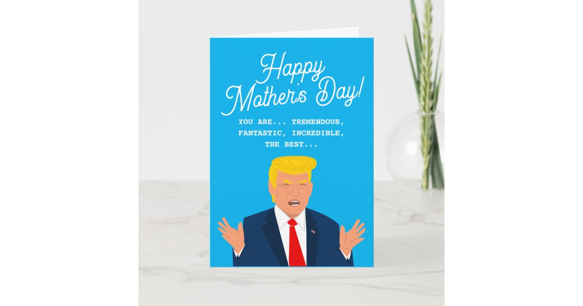 Funny Trump cartoon Happy Mother's Day card | Zazzle