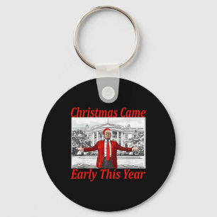 Funny Trump Christmas Came Early This Year 2024 2  Keychain