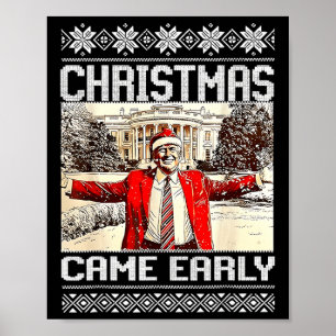 Funny Trump Christmas Came Early This Year 2024 Poster