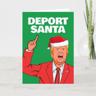 Funny Trump Christmas Deport Santa Card