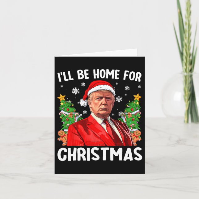 Funny Trump Christmas Santa Hat I'll Be Home For C Card (Front)