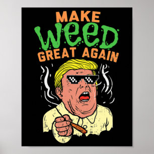 Funny Trump Cool Make Weed Great Again  Poster