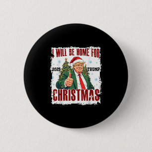Funny Trump Daddys Home Christmas Again 2024-2028 Button