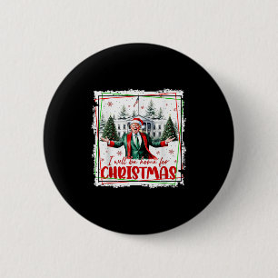 Funny Trump Daddys Home Christmas Again 2024-2028 Button