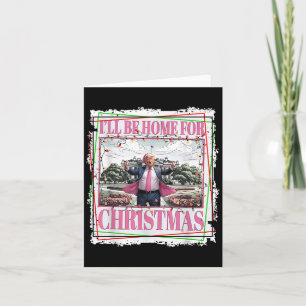 Funny Trump Daddys Home Christmas Again 2024-2028 Card