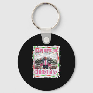 Funny Trump Daddys Home Christmas Again 2024-2028 Keychain