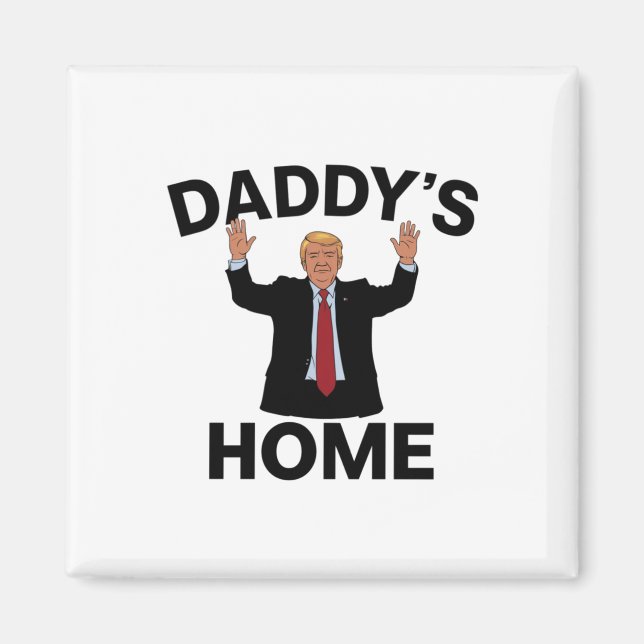 Funny Trump Daddy's Home  Magnet (Front)