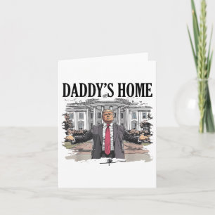 Funny Trump Daddys Home White House _1  Card