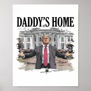 Funny Trump Daddys Home White House _1  Poster