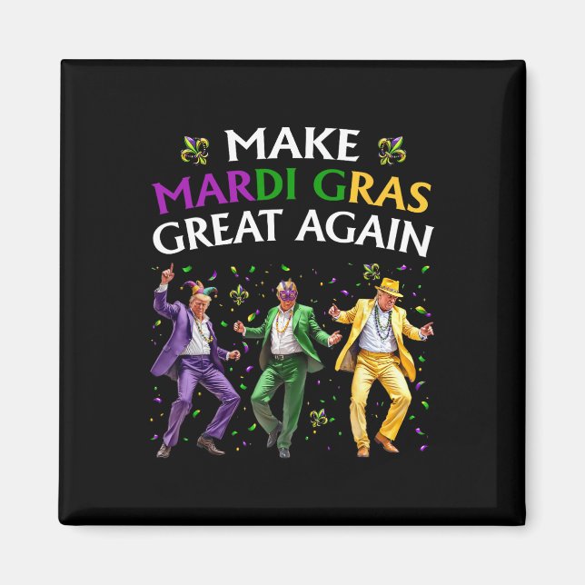 Funny Trump Dancing Make Mardi Gras Great Again  Magnet (Front)