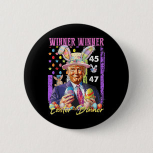 Funny Trump Easter Winner Winner Easter Dinner Rab Button