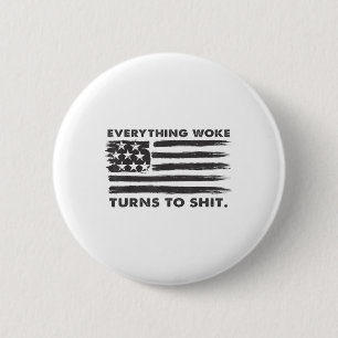 Funny Trump Everything Woke Turns To Button