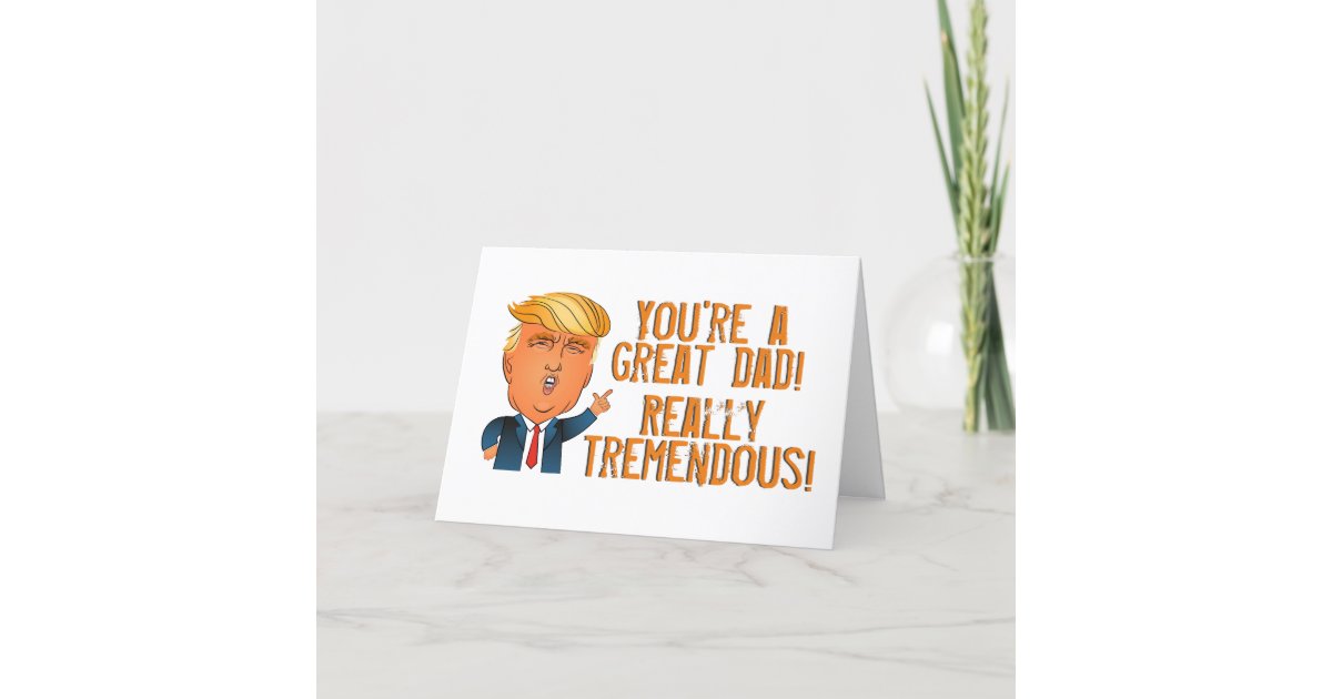 funny-trump-birthday-card-for-dad-father-s-day-zazzle