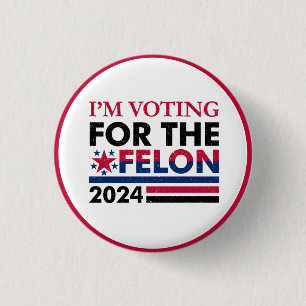 Funny Trump Felon Button