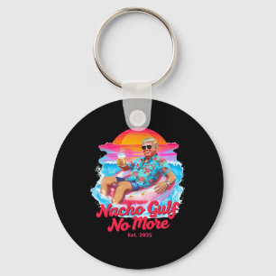 Funny Trump Float Graphic - Nacho Gulf No More Mem Keychain
