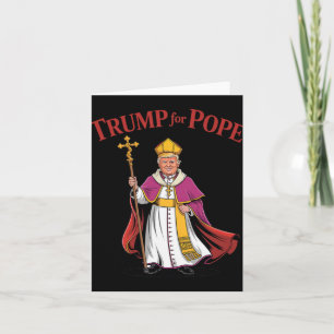 Funny Trump For Pope Catholic Vatican Papacy Repub Card