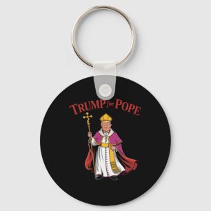Funny Trump For Pope Catholic Vatican Papacy Repub Keychain