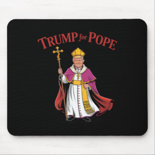 Funny Trump For Pope Catholic Vatican Papacy Repub Mouse Pad