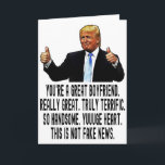 Funny Trump Greeting Card for Boyfriend<br><div class="desc">Funny Trump Greeting Card for Boyfriend,  Trump Valentines Day Birthday Anniversary Card For Boyfriend.</div>
