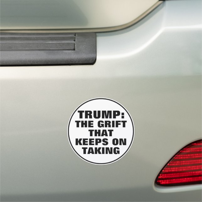 Funny Trump Grifter Car Magnet (In Situ)