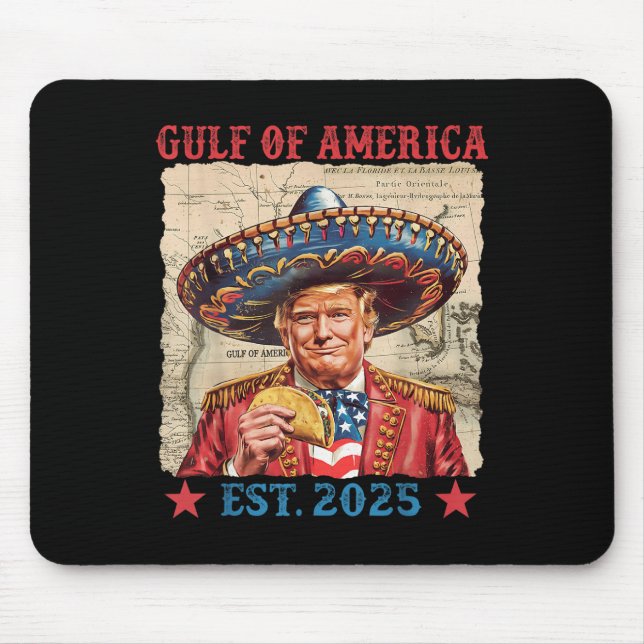 Funny Trump Gulf Of Us America 2025 Trump Taco Mex Mouse Pad (Front)